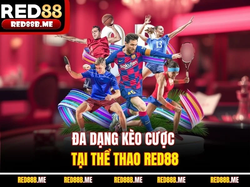 Đa dạng kèo cược tại thể thao RED88