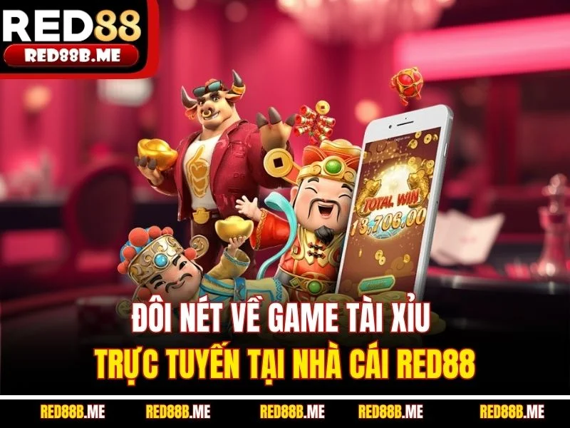 Đôi nét về game tài xỉu trực tuyến tại nhà cái RED88
