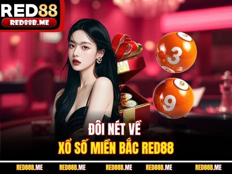 Đôi nét về xổ số miền Bắc RED88