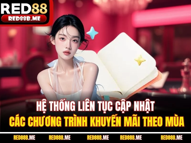 Hệ thống liên tục cập nhật các chương trình khuyến mãi theo mùa