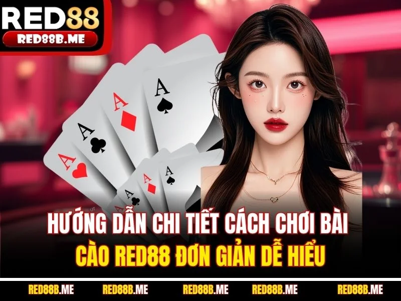 Hướng dẫn chi tiết cách chơi bài cào RED88 đơn giản dễ hiểu