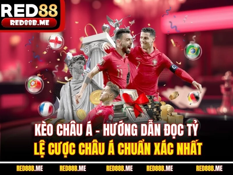 Kèo Châu Á - Hướng Dẫn Đọc Tỷ Lệ Cược Châu Á Chuẩn Xác Nhất