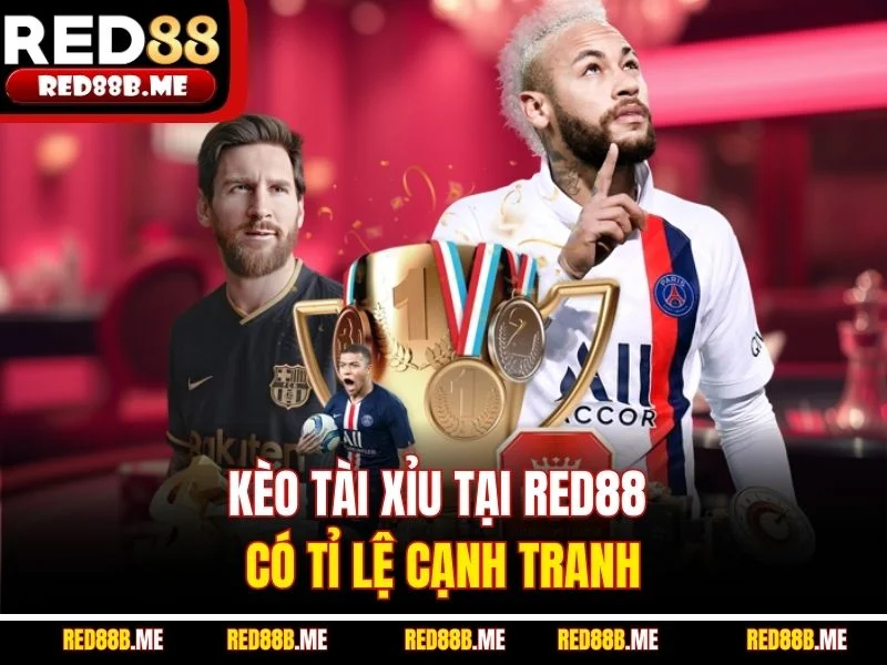 Kèo tài xỉu tại RED88 có tỉ lệ cạnh tranh