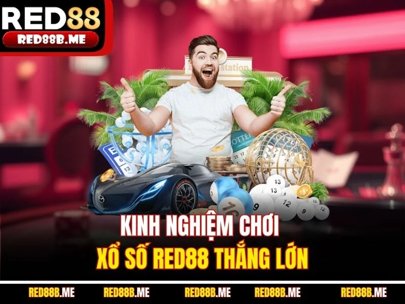 Bí kíp chơi xổ số RED88 giúp bạn