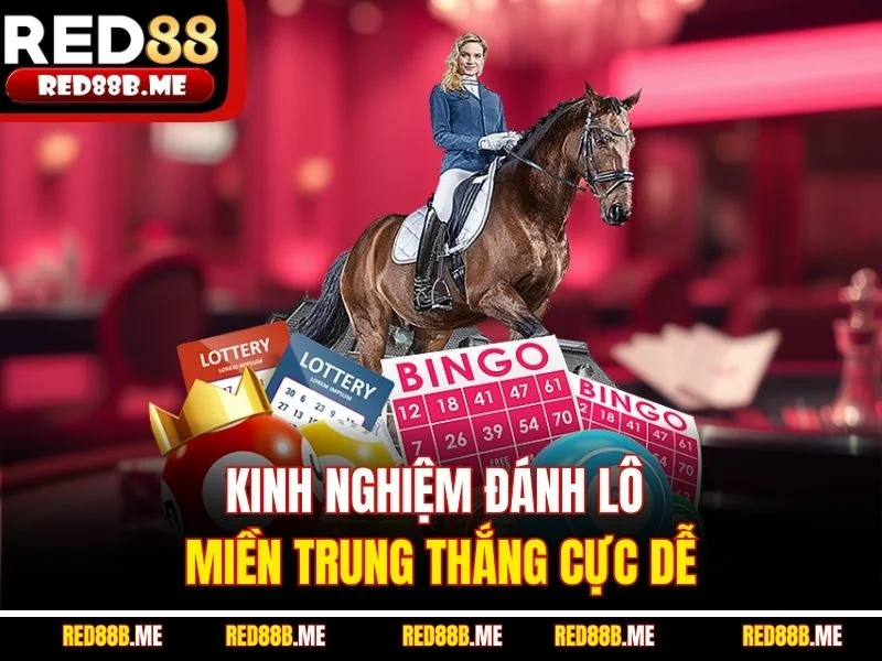 Kinh nghiệm đánh lô miền Trung thắng cực dễ