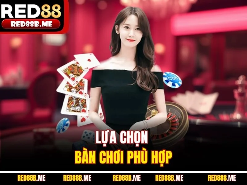 Lựa chọn bàn chơi phù hợp