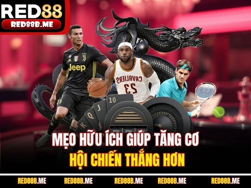 Mẹo hữu ích giúp tăng cơ hội chiến thắng hơn