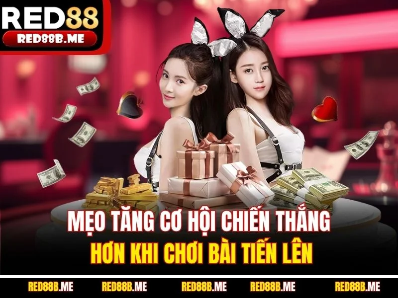 Mẹo tăng cơ hội chiến thắng hơn khi chơi bài tiến lên