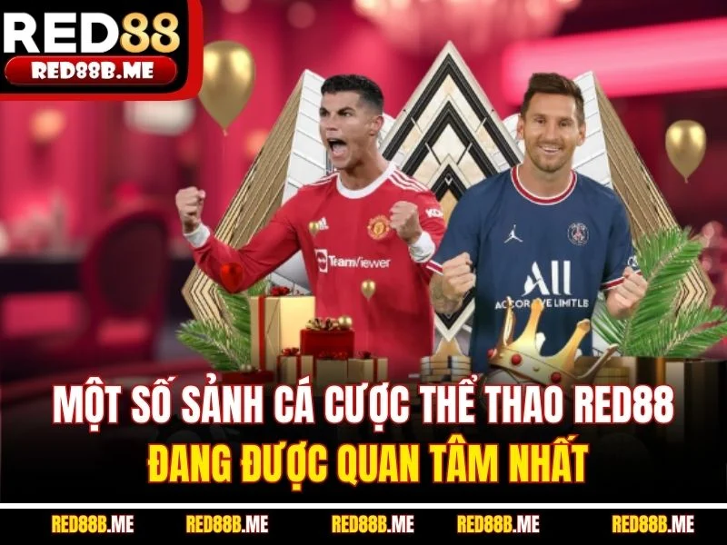 Một số sảnh cá cược thể thao RED88 đang được quan tâm nhất