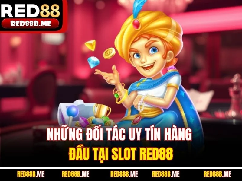 Những đối tác uy tín hàng đầu tại slot RED88