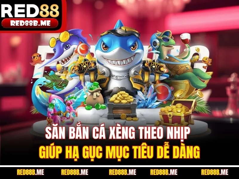 Săn bắn cá xèng theo nhịp giúp hạ gục mục tiêu dễ dàng