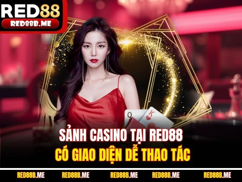 Sảnh casino tại RED88 có giao diện dễ thao tác