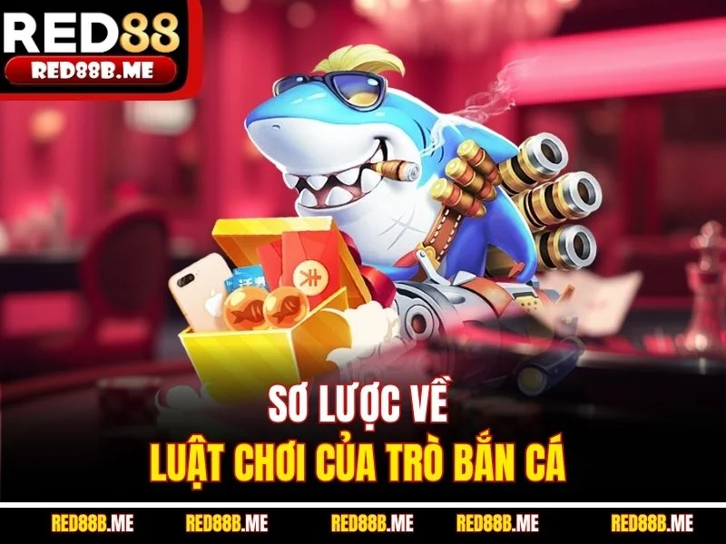 Sơ lược về luật chơi của trò bắn cá 