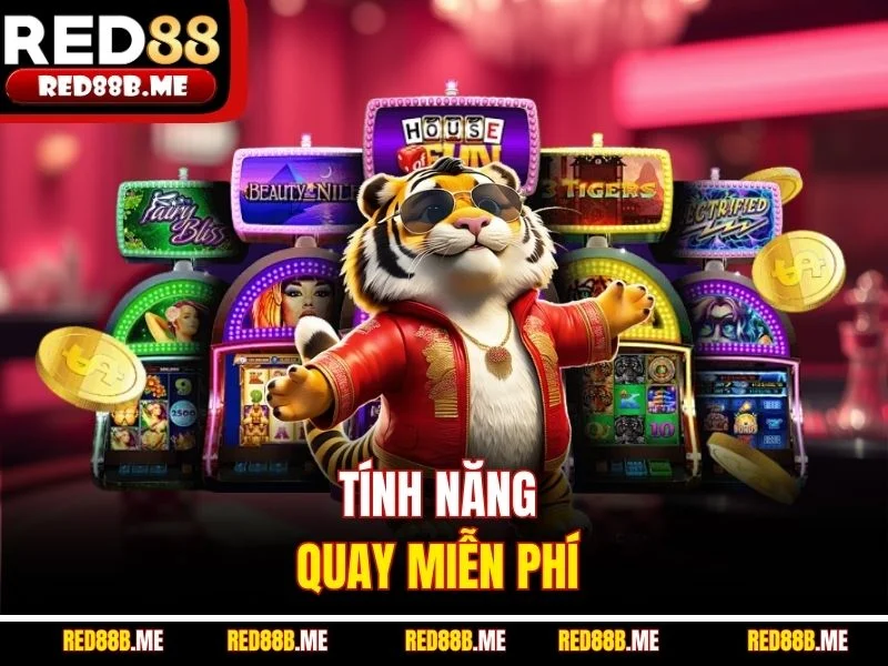 Tính năng quay miễn phí