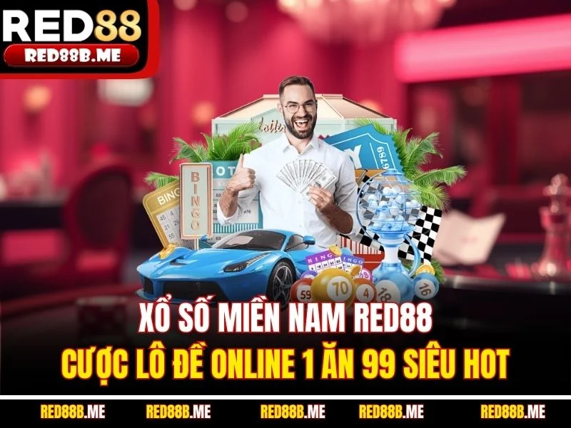 Xổ Số Miền Nam RED88 - Cược Lô Đề Online 1 Ăn 99 Siêu Hot